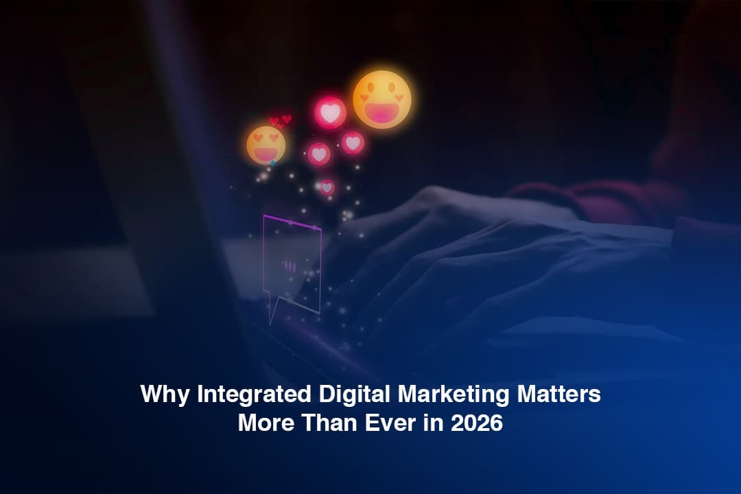 Why Integrated Digital Marketing Matters More Than Ever in 2026